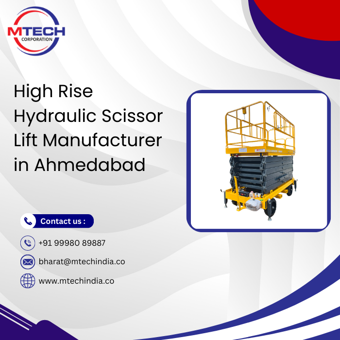 High Rise Hydraulic Scissor Lift Manufacturer in Ahmedabad
