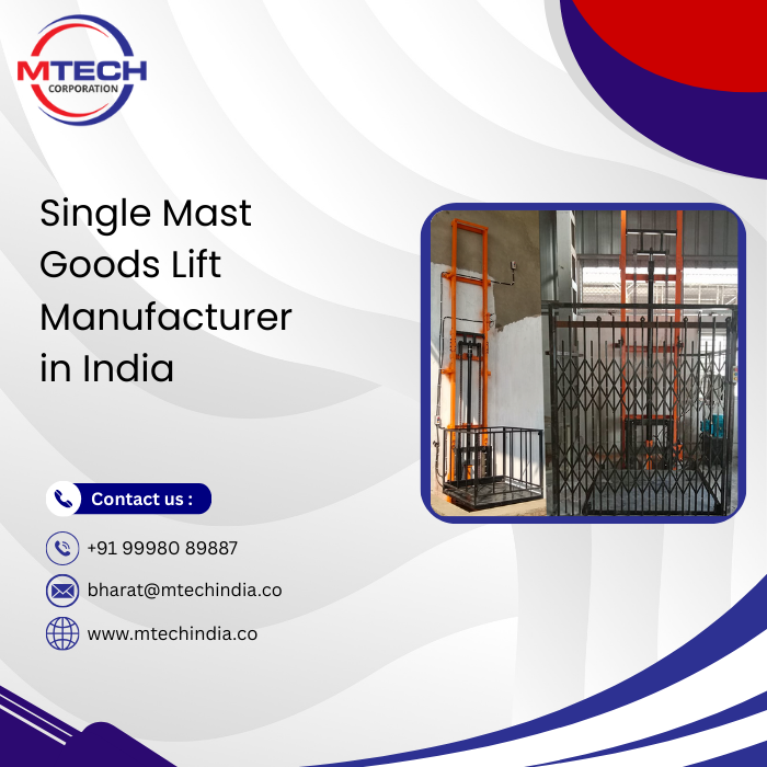 Single Mast Goods Lift Manufacturer in India
